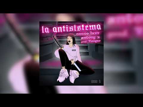 COCCO LEXA Ft. ANTONY Z / LA ANTISISTEMA (Prod. VANGER )