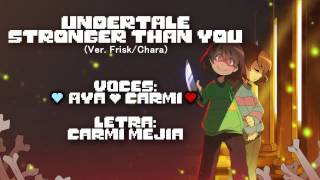 Stronger than you [Undertale] ver. Frisk/Chara - Fandub Español  (Carmi & Aya)