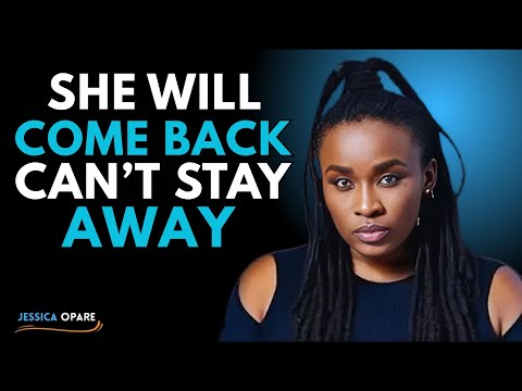 She Will 100% Come Back — Do This So She Can’t Stay Away | Female Psychology | Jessica Opare