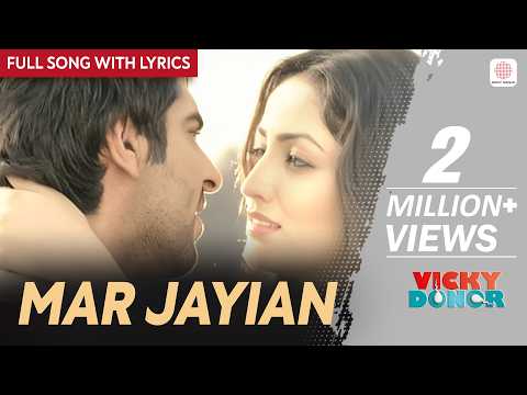 Mar Jayian | Full Song With Lyrics | Vicky Donor | Ayushman Khurana & Yami Gautam