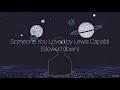 Someone You Loved By Lewis Capaldi Slowed Down