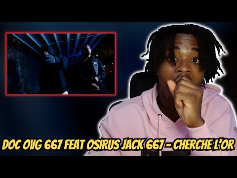 DOC OVG 667 feat Osirus Jack 667 - Cherche l’or | (FRENCH RAP) REACTION