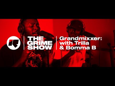 The Grime Show: Grandmixxer with Trilla & Bomma B