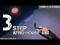 3 STEP AFRO-HOUSE MIX (BEST SELECTION 2024)Pt 2