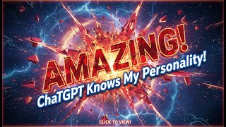 How Amazing, ChatGPT Guessed My Personality, Strength, Weaknesses, Character and Interests!
