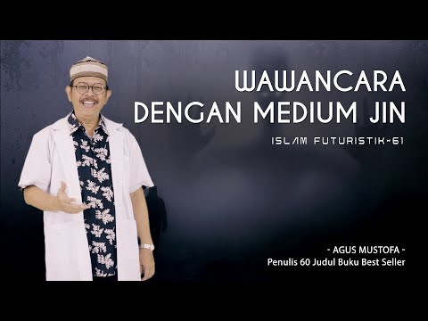 Islam Futuristik eps. 61 - WAWANCARA DENGAN MEDIUM JIN