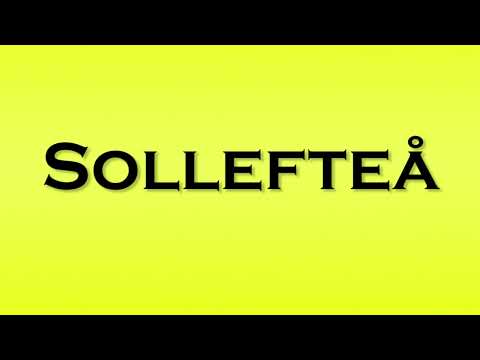 Pronunciation of Solleftea