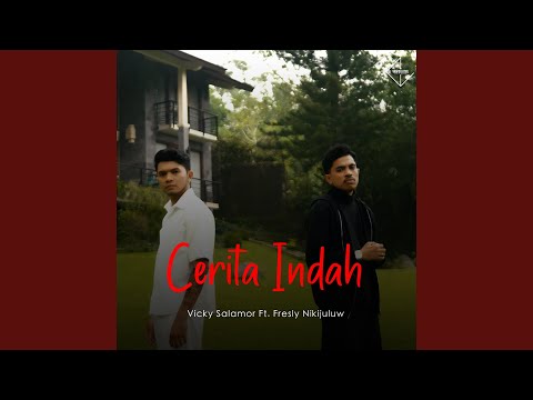 Cerita Indah (feat. Fresly Nikijuluw)