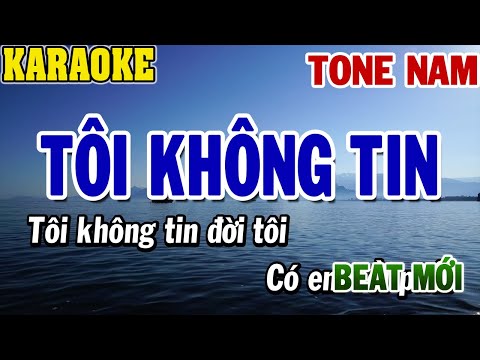 Karaoke Tôi Không Tin Tone Nam | Karaoke Beat Mới | 84
