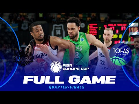 Quarter-Finals | Bilbao Basket v Tofas Bursa | Full Basketball Game | FIBA Europe Cup 2024-25