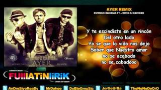 Letras/Lyrics: Enrique Iglesias Ft. J King &amp; Maximan -- Ayer [Official Remix]