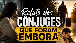 Relato dos Cônjuges que Foram Embora