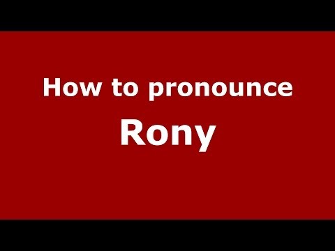 How to pronounce Rony