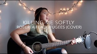 Killing Me Softly - Roberta Flack/Fugees (Cover)