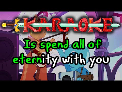 Eternity With You - Adventure Time Karaoke