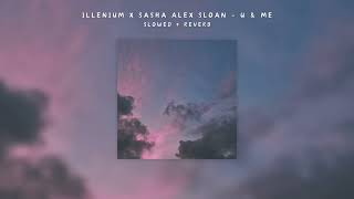 Download lagu ILLENIUM, Sasha Alex Sloan - U & Me ( 𝘴𝘭𝘰𝘸𝘦𝘥   𝘳𝘦𝘷𝘦𝘳𝘣 ) mp3