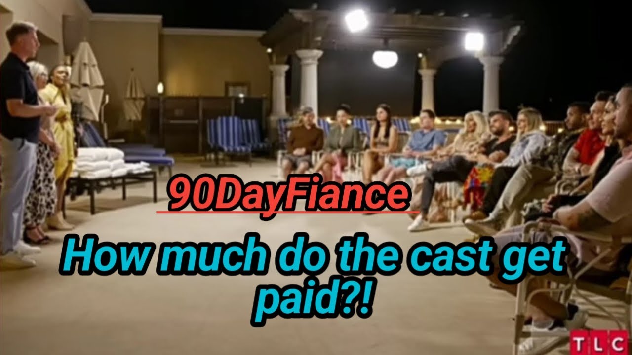How much do the '90 Day Fiancé' cast get paid? Surprisingly, its a lot ...