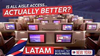 Is All Aisle Access ALWAYS Better on a LATAM 787-9 in Business Class? 🇨🇱→🇺🇸 10 Hours to New York