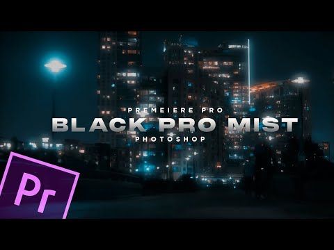 How To FAKE The Black Pro Mist Effect - Premiere Pro/Photoshop Tutorial