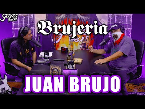 BRUJERIA | Juan Brujo | Garza Podcast 111