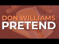 Don Williams - Pretend (Official Audio)