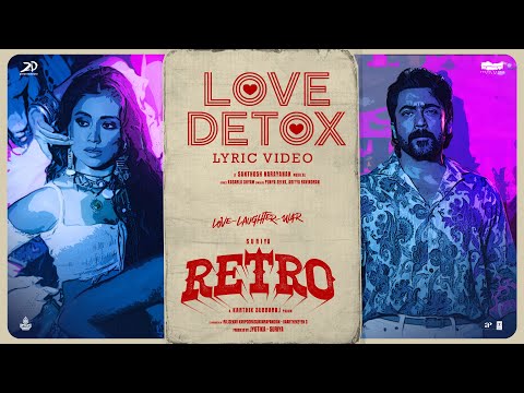 Lyrical Video: Love Detox - RETRO | Suriya | Karthik Subbaraj | Santhosh Narayanan |Arunraja Kamaraj