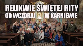 Pojechali na PIELGRZYMKĘ - wrócili z RELIKWIAMI ŚWIĘTEJ RITY | Kolejne relikwie w Karniewie 22.10.24