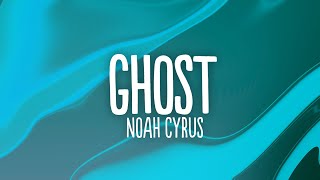 Noah Cyrus - Ghost (Lyrics)
