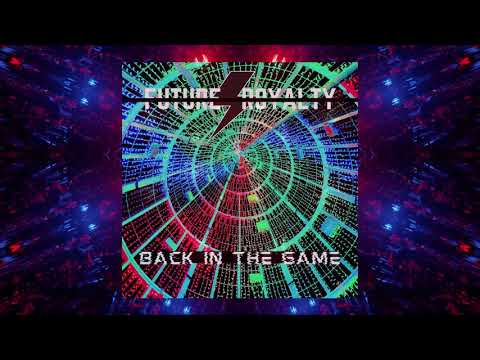 Future Royalty - Back in the Game (Official Video)