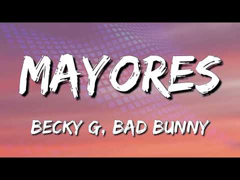 Becky G, Bad Bunny - Mayores (Letra\Lyrics) (loop 1 hour)