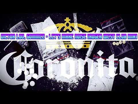 Victor Lou, Gommez - Let's Make Noise [Roger West Club Mix]