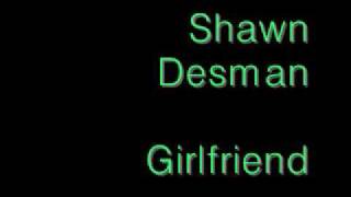 Shawn Desman - Girlfriend