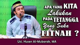 Download lagu Apa Yang Kita Lakukan Pada Tetangga Yang Suka Fitnah || Ust. Husen Al-Mubarak, MA mp3 Download lagu Apa Yang Kita Lakukan Pada Tetangga Yang Suka Fitnah || Ust. Husen Al-Mubarak, MA mp3