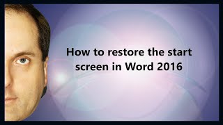 How to restore the start screen in Word 2016