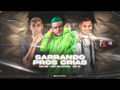 POP NA BATIDA, MC FL E MC GW - SARRANDO PROS CRIA - REMIX BREGA FUNK