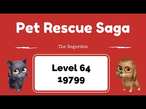 Pet Rescue Saga Level 64 19799 points No Boosters