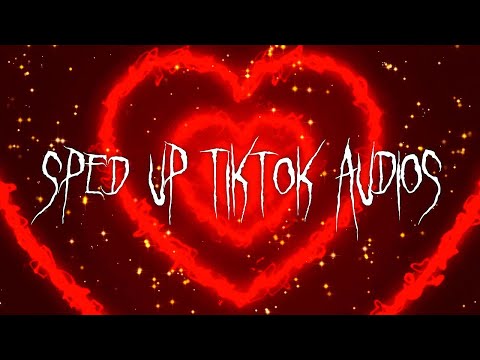 sped up/nightcore tiktok audios ♡ (part 168)