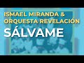 Ismael Miranda & Orquesta Revelación - Sálvame (Audio Oficial)