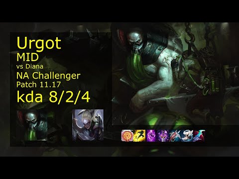 Urgot vs Diana Mid - NA Challenger 8/2/4 Patch 11.17 Gameplay