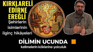 Dilimin Ucunda - Şehirlerin İsimlerinin İlginç Hikayeleri!