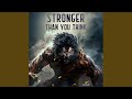Stronger Than You Think
