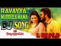 Ravayya Muddula Mama Telugu Dj Song Samarasimha Reddy Movie Dj Songs Latest Telugu Dj Song S