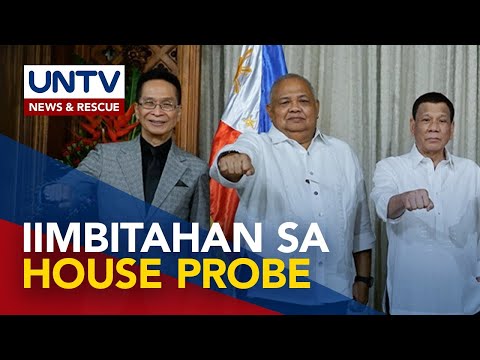 Ex-Pres. Duterte officials, iimbitahan sa House probe ukol sa “gentleman’s agreement” sa China