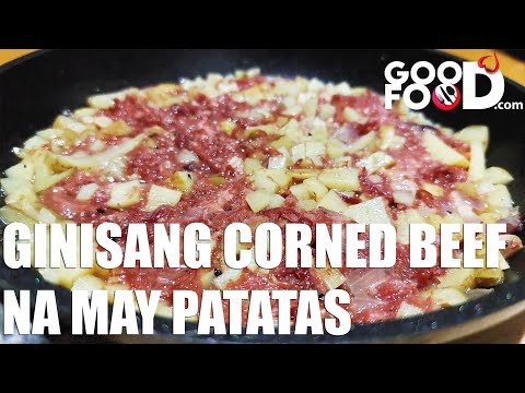 Easy Recipe Ginisang Corned Beef na may Patatas | Good...