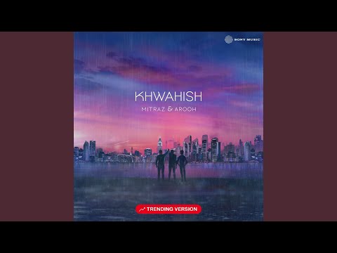 Khwahish (Trending Version)