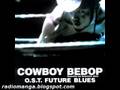 Cowboy Bebop OST 4 - Gotta knock a little harder ...