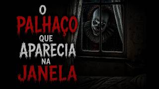 O PALHAÇO QUE APARECIA NA JANELA