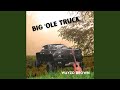 Big Ole Truck