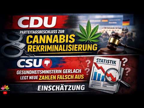 CDU Parteitagsbeschluss zur Cannabis Rekriminalisierung / CSU Ministerin Gerlach: Sorge um Jugend?!