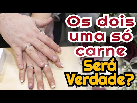 EXPLICAÇÃO "OS DOIS TORNAM-SE UMA SÓ CARNE". MUITOS PENSAM DIFERENTE.
